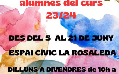 EXPOSICIÓ DE PINTURES A L’AQUAREL.LA dels alumnes del curs 23/24